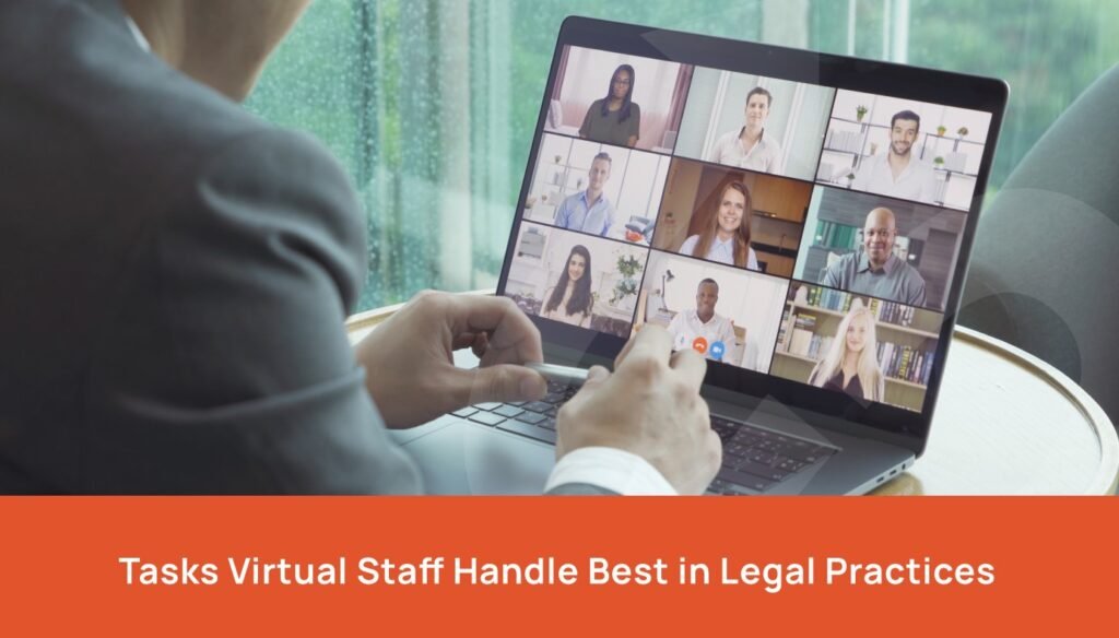 Tasks Virtual Staff Handle Best in Legal Practices Virtual Staff Handle